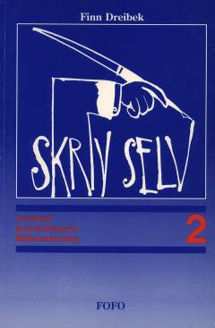 Skriv selv. Bind 2 : Lærebog i procesorienteret fiktionsskrivning