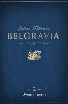 Belgravia. 2 : Uventet møde