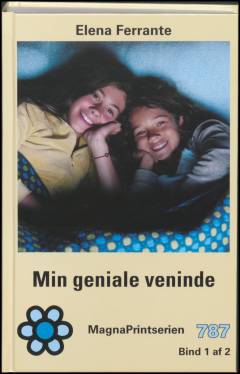 Min geniale veninde : barndom, tidlig ungdom. Bind 1 (Stor skrift)