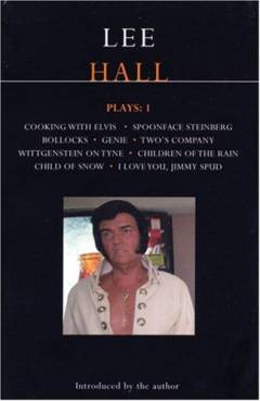 Cooking with Elvis. Bollocks. Spoonface Steinberg. I love you, Jimmy Spud. Wittgenstein on Tyne. Genie. Two's company. Children of the rain. Child of the snow