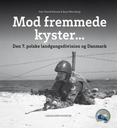 Mod fremmede kyster : den 7. polske landgangsdivision og Danmark