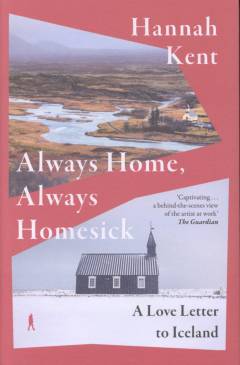 Always home, always homesick : a love letter to Iceland