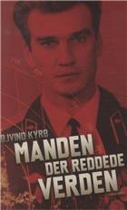 Manden der reddede verden : en beretning fra den kolde krig