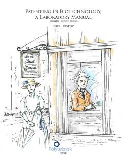 Patenting in biotechnology : a laboratory manual