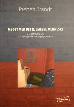 Mødet med det hjemløse menneske : projekt UDENFOR - fra frivillighed til frivillig organisation