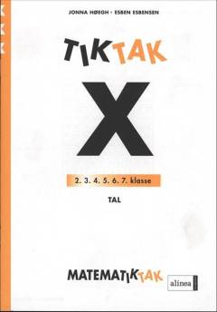 Matematiktak for tredje klasse. Tiktak X. Jonna Høegh, Esben Esbensen. Tal