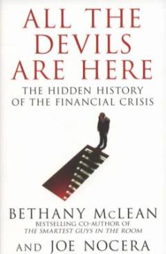 All the devils are here : the hidden history of the financial crisis