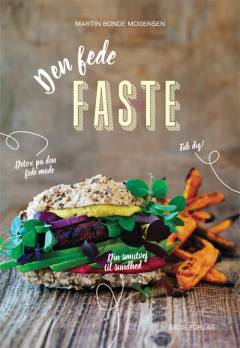 Den fede faste : din smutvej til sundhed