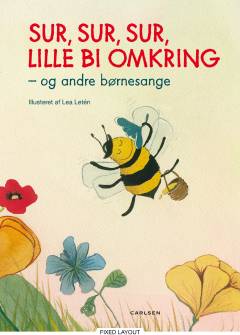 Sur, sur, sur, lille bi omkring - og andre børnesange
