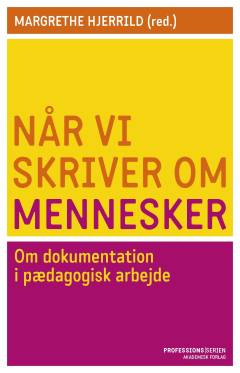 Når vi skriver om mennesker : om dokumentation i pædagogisk arbejde