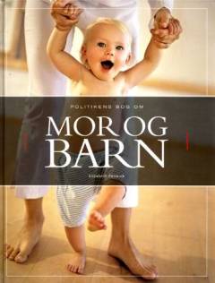 Politikens bog om mor & barn
