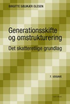 Generationsskifte og omstrukturering : det skatteretlige grundlag