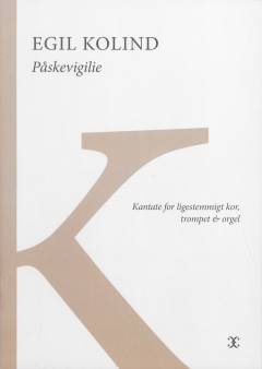 Påskevigilie : kantate for ligestemmigt kor, trompet & orgel