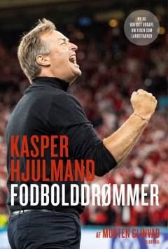 Kasper Hjulmand - fodbolddrømmer