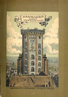 Danmarks gamle Hovedstad : i Prospekter fra Middelalderens Slutning til Voldene faldt