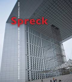 Spreck : en biografi om arkitekten J.O. von Spreckelsen