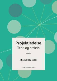 Projektledelse : teori og praksis