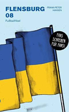 Flensburg 08 : Fußballfibel