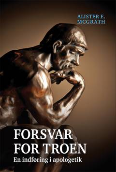 Forsvar for troen : en indføring i apologetik