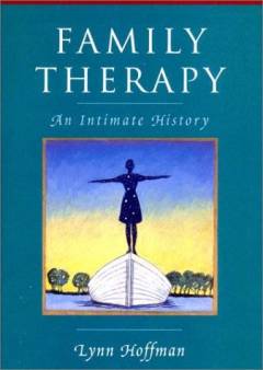 Family therapy : an intimate history