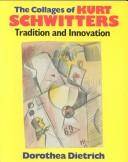 The collages of Kurt Schwitters : tradition and innovation