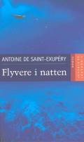 Saint-Exupéry, Antoine de: Flyvere i natten