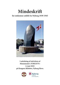 Mindeskrift for omkomne søfolk fra Nyborg 1939-1945 : i anledning af indvielsen af monumentet "Forsavn" 6. juni 2018 på Kongens Skibsbro, Nyborg Havn
