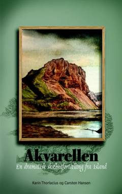 Akvarellen : en dramatisk skæbnefortælling fra Island