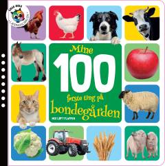 Mine 100 første ting på bondegården : med løft flappen