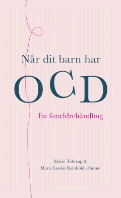 Når dit barn har OCD : en forældrehåndbog