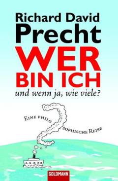 Wer bin ich - und wenn ja wie viele? : eine philosophische Reise