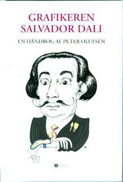 Grafikeren Salvador Dali : en håndbog