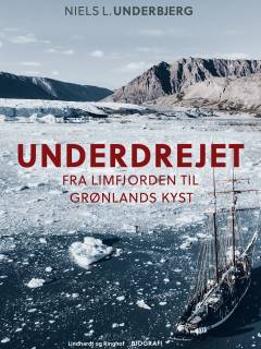Underdrejet : fra Limfjorden til Grønlands østkyst : erindringer