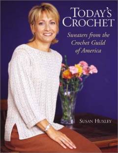 Todayś crochet : sweaters from the Crochet Guild of America