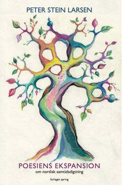 Poesiens ekspansion : om nordisk samtidsdigtning