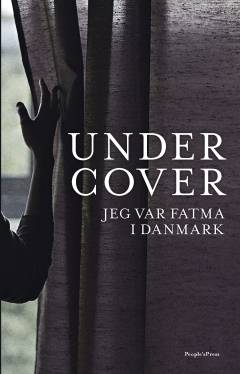 Undercover : jeg var Fatma i Danmark