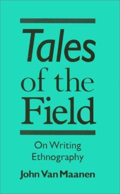 Tales of the field : on writing ethnography