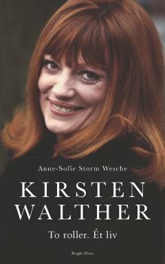 Kirsten Walther : to roller - ét liv