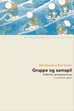 Gruppe og samspil : indføring i gruppepsykologi