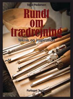 Rundt om trædrejning : teknik og inspiration