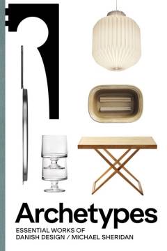 Archetypes : essential works of Danish design