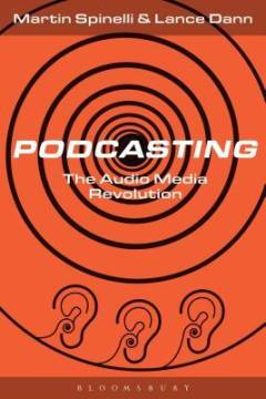 Podcasting : the audio media revolution