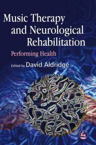 Music therapy and neurological rehabilitation : performing health