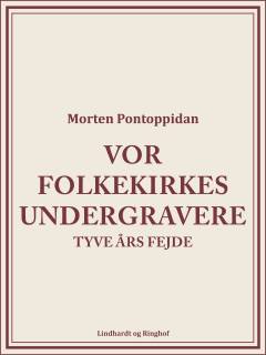 Vor Folkekirkes Undergravere : tyve Aars Fejde