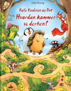 Hvordan kommer vi derhen? : Palle Pindsvin og Dut