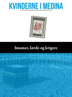 Kvinderne i Medina : imamer, lærde og krigere