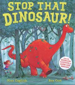 Stop that dinosaur!