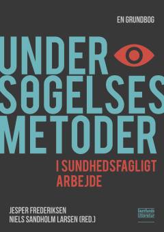 Undersøgelsesmetoder i sundhedsfagligt arbejde : en grundbog