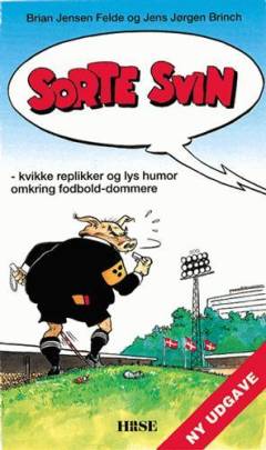 Sorte svin vender tilbage : kvikke replikker og lys humor omkring fodbolddommere