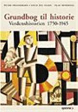 Grundbog til historie. Verdenshistorien 1750-1945